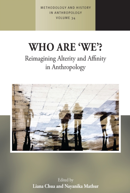 Who are 'We'? : Reimagining Alterity and Affinity in Anthropology, EPUB eBook