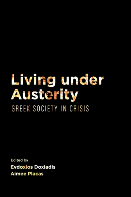 Living Under Austerity : Greek Society in Crisis, EPUB eBook