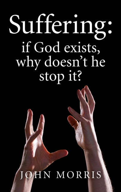 Suffering : If God Exists, Why Doesn't He Stop It?, EPUB eBook