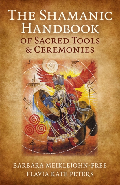 The Shamanic Handbook of Sacred Tools and Ceremonies, EPUB eBook