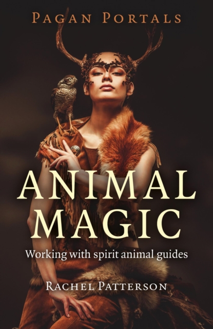 Pagan Portals - Animal Magic : Working With Spirit Animal Guides, EPUB eBook