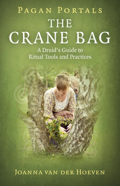 Pagan Portals: The Crane Bag : A Druid's Guide to Ritual Tools and Practices, EPUB eBook