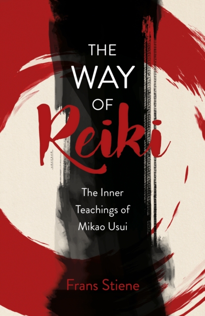 Way of Reiki - The Inner Teachings of Mikao Usui, EPUB eBook