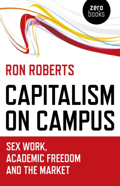 Capitalism on Campus : Sex Work, Academic Freedom and the Market, EPUB eBook