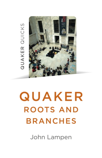 Quaker Roots and Branches, Paperback / softback Book