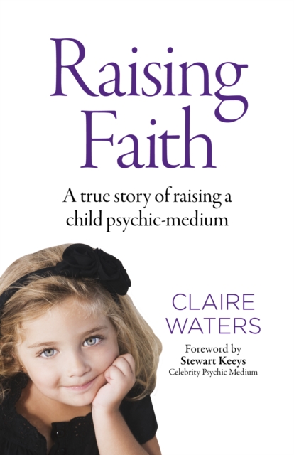 Raising Faith : A true story of raising a child psychic-medium, EPUB eBook