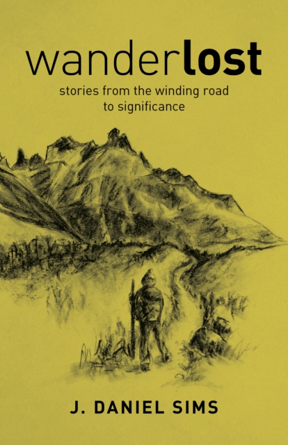 WanderLOST : stories from the winding road toward significance, EPUB eBook