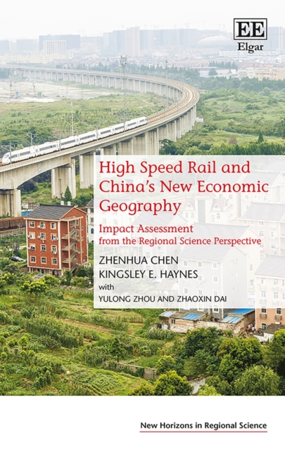 High Speed Rail and China's New Economic Geography : Impact Assessment from the Regional Science Perspective, EPUB eBook