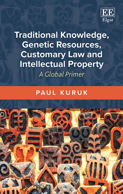 Traditional Knowledge, Genetic Resources, Customary Law and Intellectual Property : A Global Primer, EPUB eBook