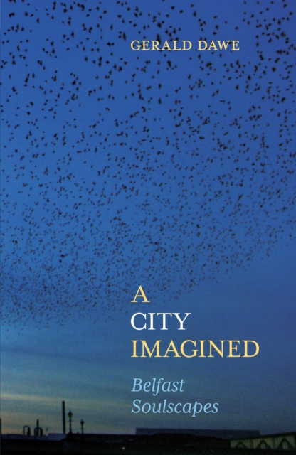A City Imagined : Belfast Soulscapes, EPUB eBook