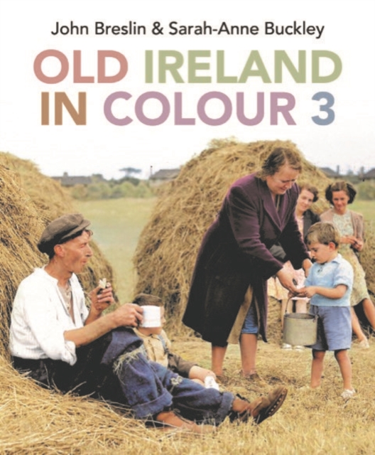 Old Ireland in Colour 3, Hardback Book
