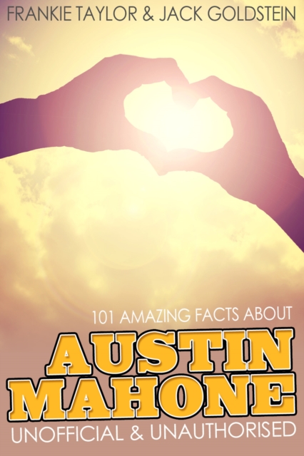 101 Amazing Facts about Austin Mahone, EPUB eBook