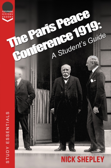 The Paris Peace Conference 1919 : A student's guide to the Treaty of Versailles., EPUB eBook
