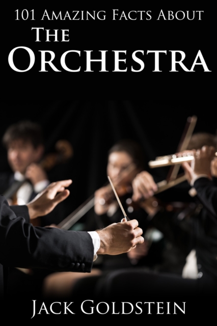 101 Amazing Facts about The Orchestra, PDF eBook