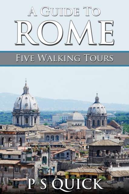 A Guide to Rome : Five Walking Tours, PDF eBook