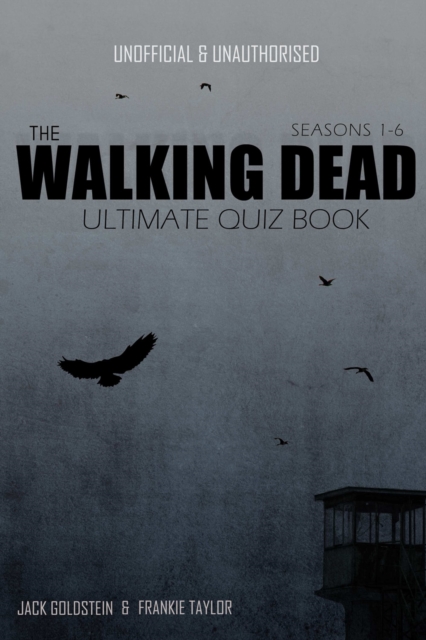 The Walking Dead Ultimate Quiz Book : Seasons One to Six, PDF eBook