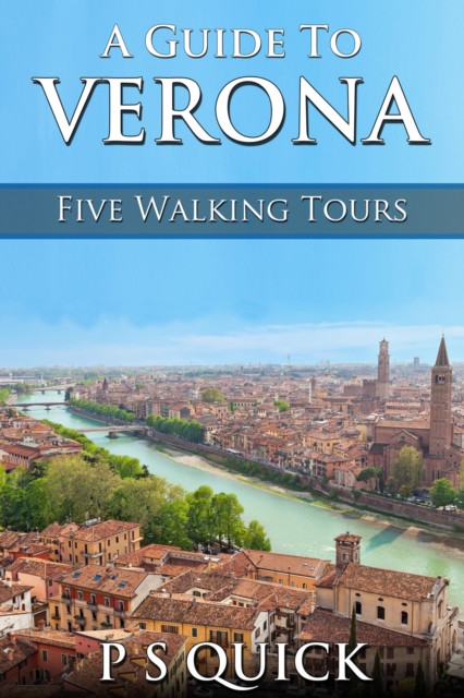 A Guide to Verona : Five Walking Tours, EPUB eBook