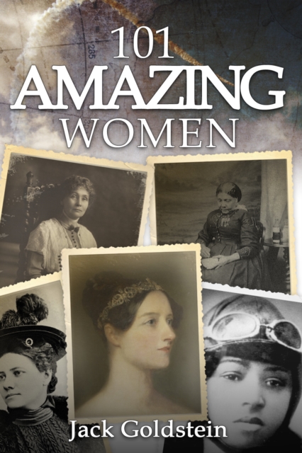 101 Amazing Women : Extraordinary Heroines Throughout History, PDF eBook