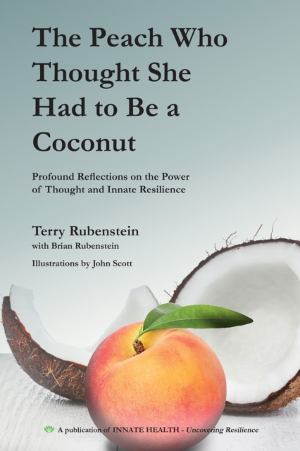 The Peach Who Thought She Had to Be a Coconut : Profound Reflections on the Power of Thought and Innate Resilience, PDF eBook