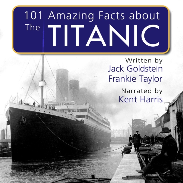 101 Amazing Facts about the Titanic, eAudiobook MP3 eaudioBook