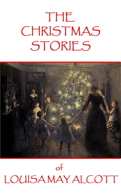 The Christmas Stories of Louisa May Alcott, EPUB eBook