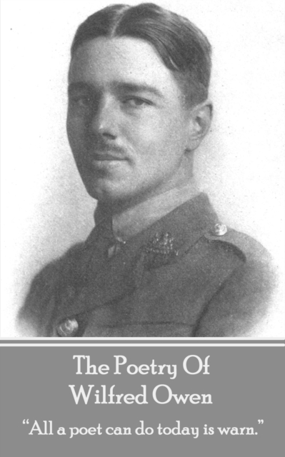 The Poetry Of Wilfred Owen : "All a poet can do today is warn.", EPUB eBook