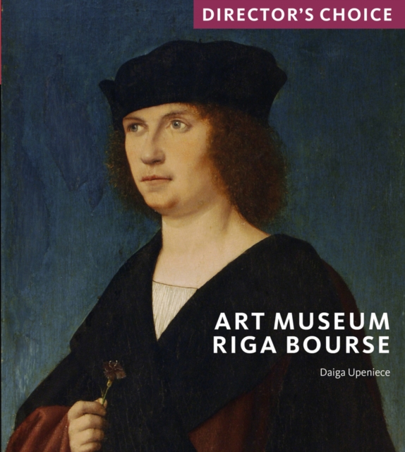 Art Museum Riga Bourse : Director's Choice, Paperback / softback Book