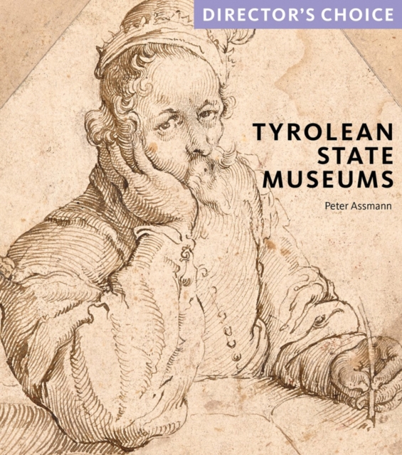 Tyrolean State Museums : Director's Choice, Paperback / softback Book