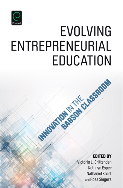 Evolving Entrepreneurial Education : Innovation in the Babson Classroom, EPUB eBook