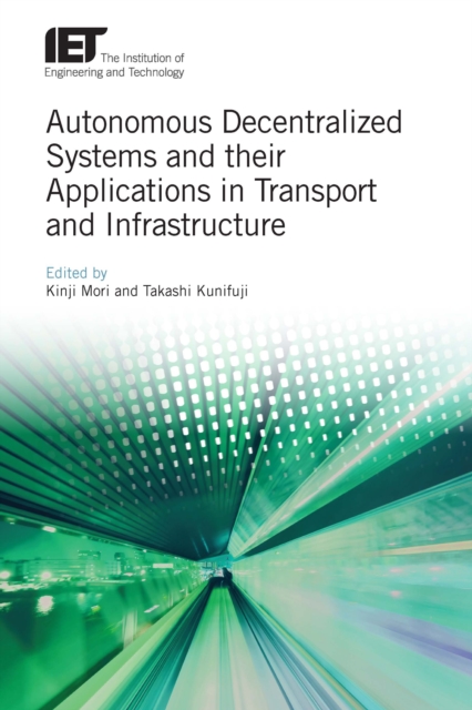 Autonomous Decentralized Systems and their Applications in Transport and Infrastructure, EPUB eBook