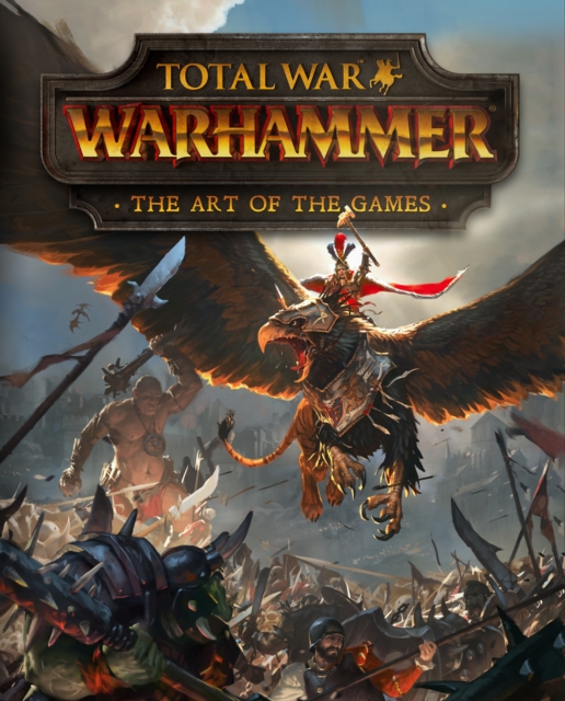 Total War: Warhammer - The Art of the Games, Hardback Book