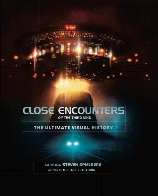 Close Encounters of the Third Kind the Ultimate Visual History, Hardback Book
