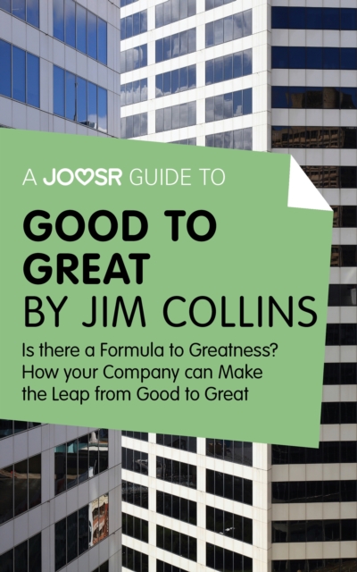A Joosr Guide to... Good to Great by Jim Collins : Why Some Companies Make the Leap - and Others Don't, EPUB eBook