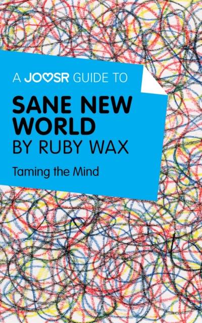 A Joosr Guide to... Sane New World by Ruby Wax : Taming the Mind, EPUB eBook