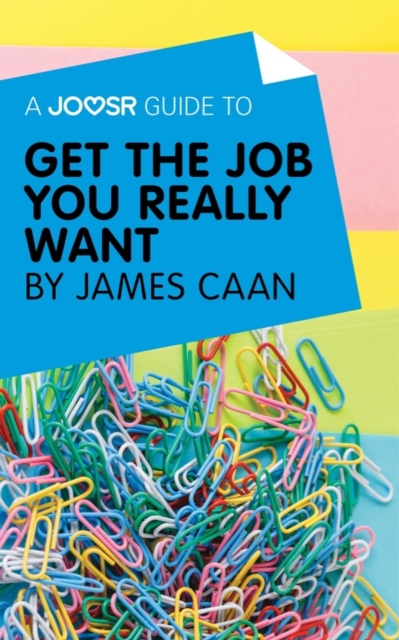 A Joosr Guide to... Get the Job You Really Want by James Caan, EPUB eBook