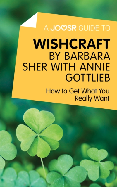A Joosr Guide to... Wishcraft by Barbara Sher with Annie Gottlieb : How to Get What You Really Want, EPUB eBook