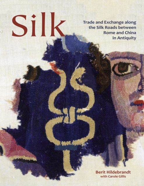 Silk : Trade & Exchange along the Silk Roads between Rome and China in Antiquity, EPUB eBook