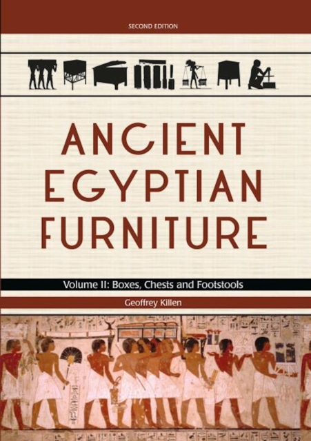 Ancient Egyptian Furniture : Volume II - Boxes, Chests and Footstools, EPUB eBook