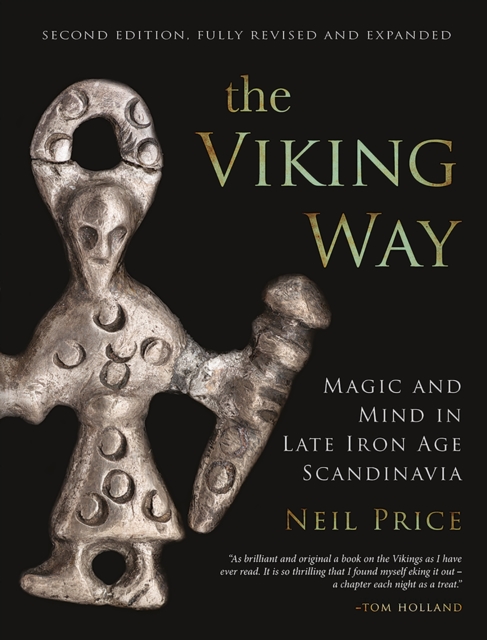 The Viking Way : Magic and Mind in Late Iron Age Scandinavia, PDF eBook