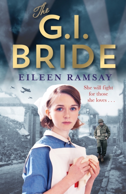 The G.I. Bride : A heart-warming saga full of tears, friendship and hope, Paperback / softback Book
