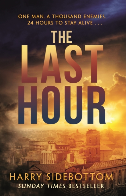 The Last Hour : '24' set in Ancient Rome, Paperback / softback Book