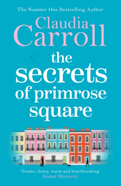 The Secrets of Primrose Square : A warm, feel-good tale of hope from number one bestselling author Claudia Carroll, Paperback / softback Book