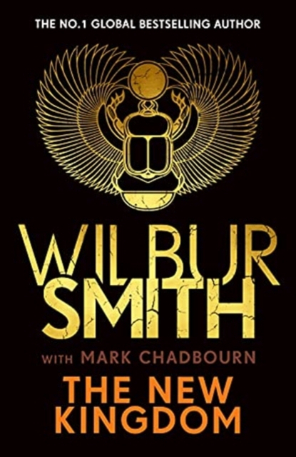 The New Kingdom : Global bestselling author of River God, Wilbur Smith, returns with a brand-new Ancient Egyptian epic, Hardback Book