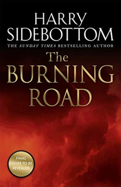 The Burning Road : The scorching new historical thriller from the Sunday Times bestseller, Hardback Book