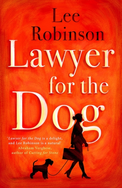 Lawyer for the Dog : A charming and heart-warming story of Woman's Best Friend, EPUB eBook
