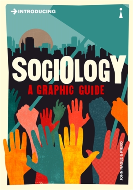 Introducing Sociology : A Graphic Guide, Paperback / softback Book
