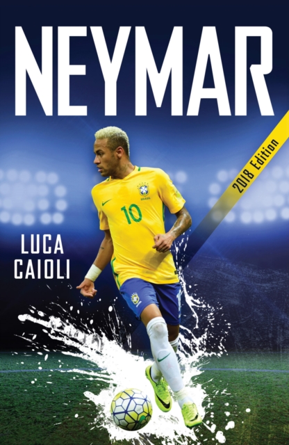 Neymar - 2018 Updated Edition, EPUB eBook