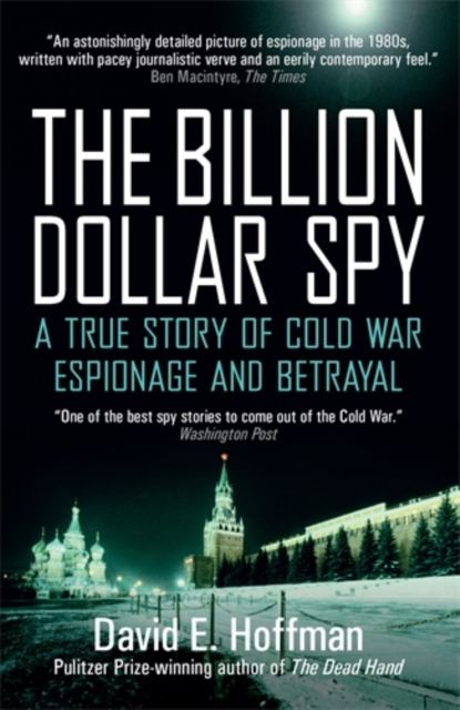 The Billion Dollar Spy : A True Story of Cold War Espionage and Betrayal, Paperback / softback Book