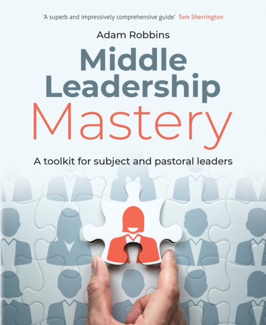 Middle Leadership Mastery : A toolkit for subject and pastoral leaders, EPUB eBook
