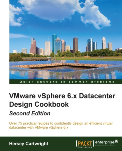 VMware vSphere 6.x Datacenter Design Cookbook - Second Edition, EPUB eBook